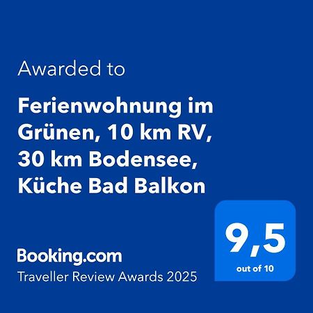 Ferienwohnung Im Gruenen, 10 Km Rv, 30 Km Bodensee, Kueche Bad Balkon Wolpertswende Exterior foto